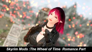 Skyrim Mods :The Wheel of Time  Romance Part  #skyrim  #skyrimmods