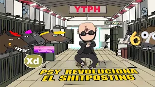 YTPH: PSY Revoluciona el Shitpost :00 (Gangnam Style)