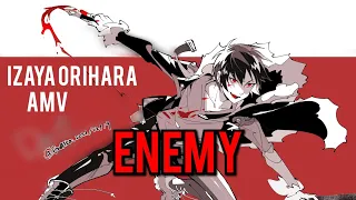 Enemy - Izaya Orihara [AMV]  [DURARARA!!/×2]