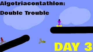 Algotriacontathlon: Double Trouble - Day 3