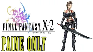 Paine Only PT1 - Final Fantasy X-2