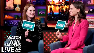 Have Julianne Moore and Natalie Portman Ever Gotten Excited While Filming Love Scenes? | WWHL