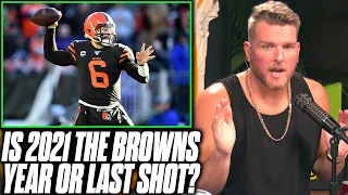 Pat McAfee Says The 2021 Browns Are Make It Or Break It
