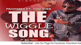 Prohgres Ft. Dhq Sher - The Wiggle Song (Raw) - January 2016