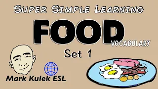 Food (set 1) - Super Simple Learning (vocabulary) | Learn English - Mark Kulek ESL