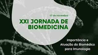 XXI Jornada de Biomedicina - Importância e Atuação do Biomédico na Imaginologia