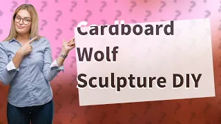 How Can I Create a Wolf Sculpture from Cardboard Like Olivier Bertrand?