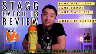 Stagg Bourbon Batch 18 Review: Facing Off Against E.H. Taylor Barrel Proof!