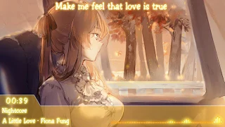 [[Nightcore]] - A Little Love {Fiona Fung} || Lyrics