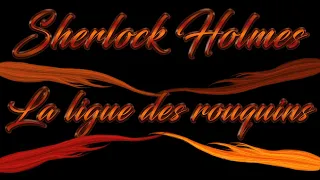 Livre audio vivant 🎧 La ligue des rouquins 🎧 Sherlock Holmes