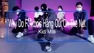 kid milli - why do fuckbois hang out on the net / MINES choreography.