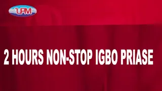 2 HOURS #IGBO NON-STOP PRAISE || Uba Pacific Music