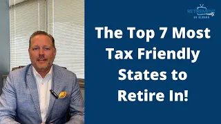 The Top 7 Most Tax Friendly States to Retire In