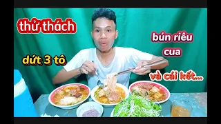 Lần đầu tiên ăn thử thách 3 tô bún riêu cua và cái kết...