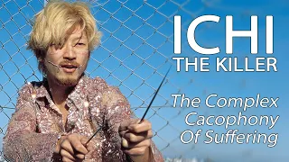 Ichi The Killer - The Complex Cacophony Of Suffering