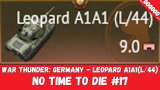 War Thunder: Germany - Leopard A1A1(L/44) Gameplay (No time to die #17)