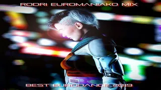 (BEST EURODANCE 2019) RODRI EUROMANIAKO MIX ...BY RODRI