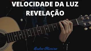 ANDRÉ OLIVEIRA - VELOCIDADE DA LUZ - REVELAÇÃO - VIOLÃO - CIFRAS ( VEJA A DESCRIÇÃO) ****