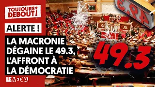 🔴 ALERTE : LA MACRONIE DEGAINE LE 49.3, L'AFFRONT A LA DEMOCRATIE
