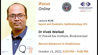 Lecture#248, Strabismus#35, Dr Vivek Warkad, Recent Advances in Strabismus, Oct 21, 2022, 8:00 PM