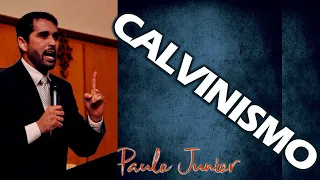 Conheça o Calvinismo - Paulo Junior