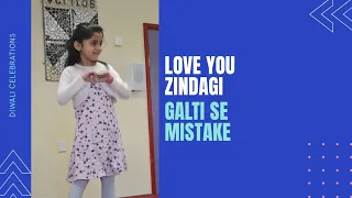 Love you Zindagi and Galti se mistake