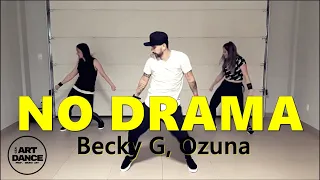 NO DRAMA - Becky G Ozuna - Zumba - Reggaeton l Coreografia l Cia Art Dance