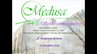 "A Wealden Trio" (Edward Benjamin Britten) - performed by Studentenvrouwenkoor Medusa, Utrecht