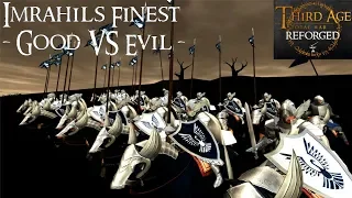 IMRAHILS FINEST (Good VS Evil) - Third Age: Total War (Reforged)