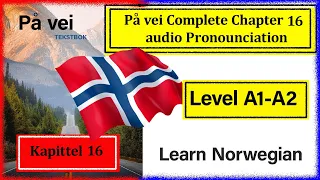 På vei Chapter 16 complete audio learn pronunciation #norway #norwegian #learn #norsk