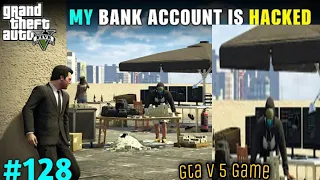 HE SCAMMED WITH MY BANK ACCOUNT | GTA V GAMEPLAY #128#sort video