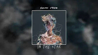 sami rose - in the star ( speed up )