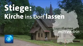 Stiege/Harz: Die Kirche ins Dorf lassen I tagesthemen mittendrin