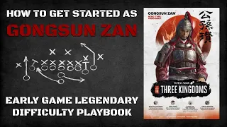 How to Get Started as Gongsun Zan | Early Game Legendary Difficulty Playbook