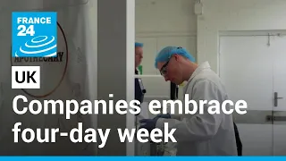 Work less, produce more? UK companies embrace four-day week • FRANCE 24 English