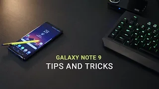 Galaxy Note 9 - 7 Super Cool Tips and Tricks