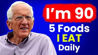 Dr. Colin Campbell (90!) "Never Sick" for 47 Years - The 5 Foods I Eat DAILY