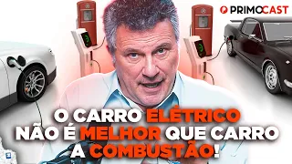 CARRO ELÉTRICO VALE A PENA? (Sergio Habib REVELA) | PrimoCast 330