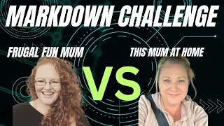 Markdown Challenge - Frugal Fun Mum vs @ThisMumAtHome - Who saved the most money ???