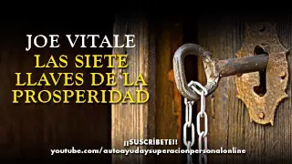 LAS SIETE LLAVES DE LA PROSPERIDAD - JOE VITALE (audiolibro) 🔝🔝