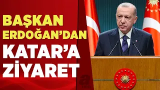 Başkan Erdoğan Katar'a gidiyor! | A Haber