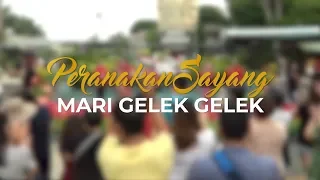 PERANAKAN SAYANG - Mari Gelek Gelek