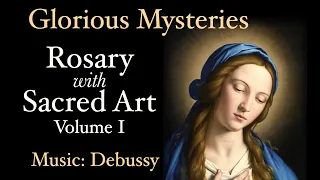 Glorious Mysteries - Rosary with Sacred Art, Vol. I - Music: Debussy