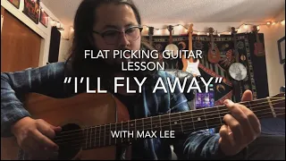 Flat Picking Guitar Lesson: “I’ll Fly Away”