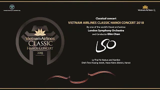 [Trailer] Vietnam Airlines Classic - Hanoi Concert 2018 featuring The London Symphony Orchestra!