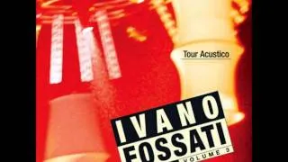 Ivano Fossati dal Vivo Vol III - 05 - Oh che sarà