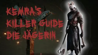 Kemra´s Killer Guide#4 Die Jägerin Dead by Daylight (Deutsch)