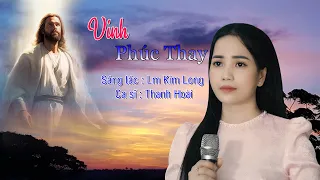 MV Thánh Ca | VINH PHÚC THAY - THANH HOÀI | Sáng tác: LM Kim Long