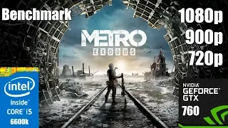 Metro Exodus - GTX 760 - i5 6600k - 1080p - 900p - 720p - Бенчмарк на ПК