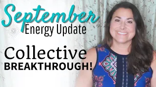 Energy Update September 2022 & Divination Tarot Reading | Collective Breakthrough!